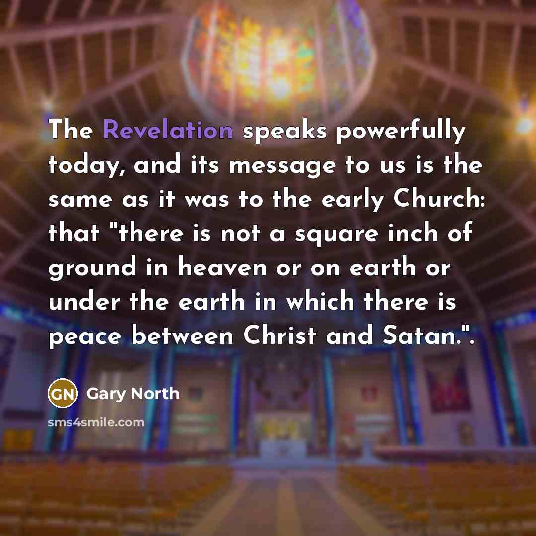 “The Revelation speaks powerfully today, and its message to us…” quote by Gary North
