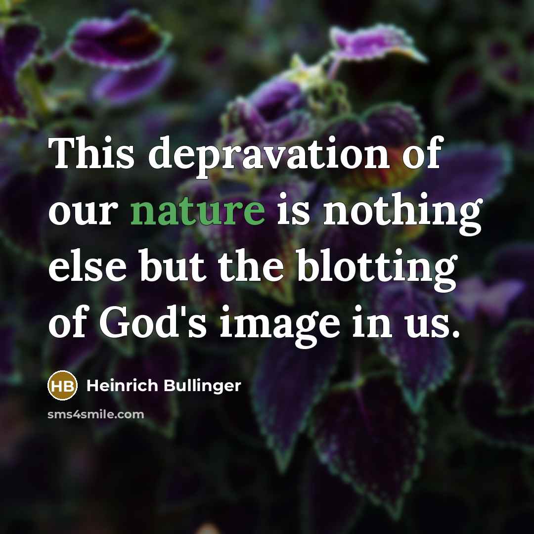 “This depravation of our nature is nothing else but the…” quote by Heinrich Bullinger