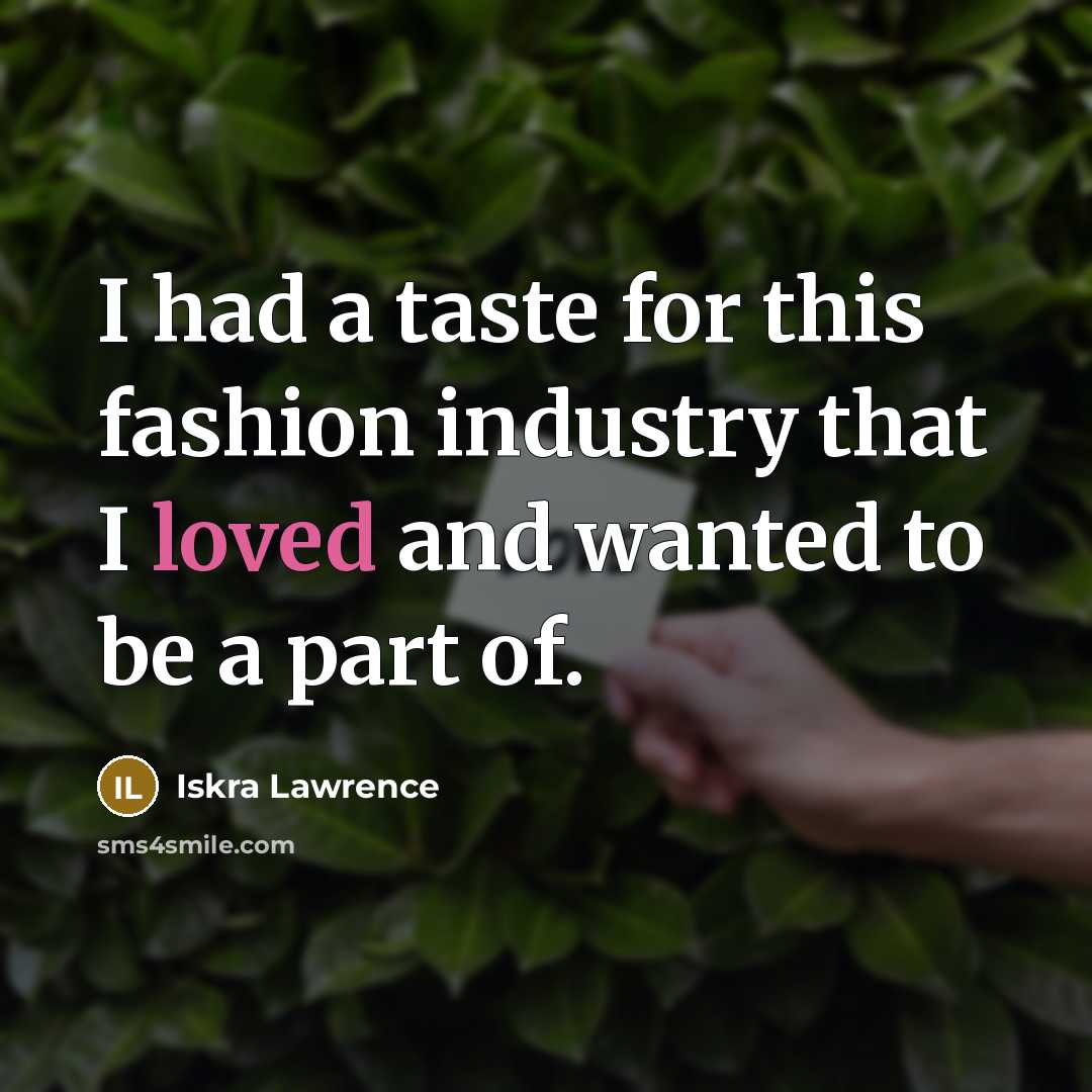 “I had a taste for this fashion industry that I…” quote by Iskra Lawrence