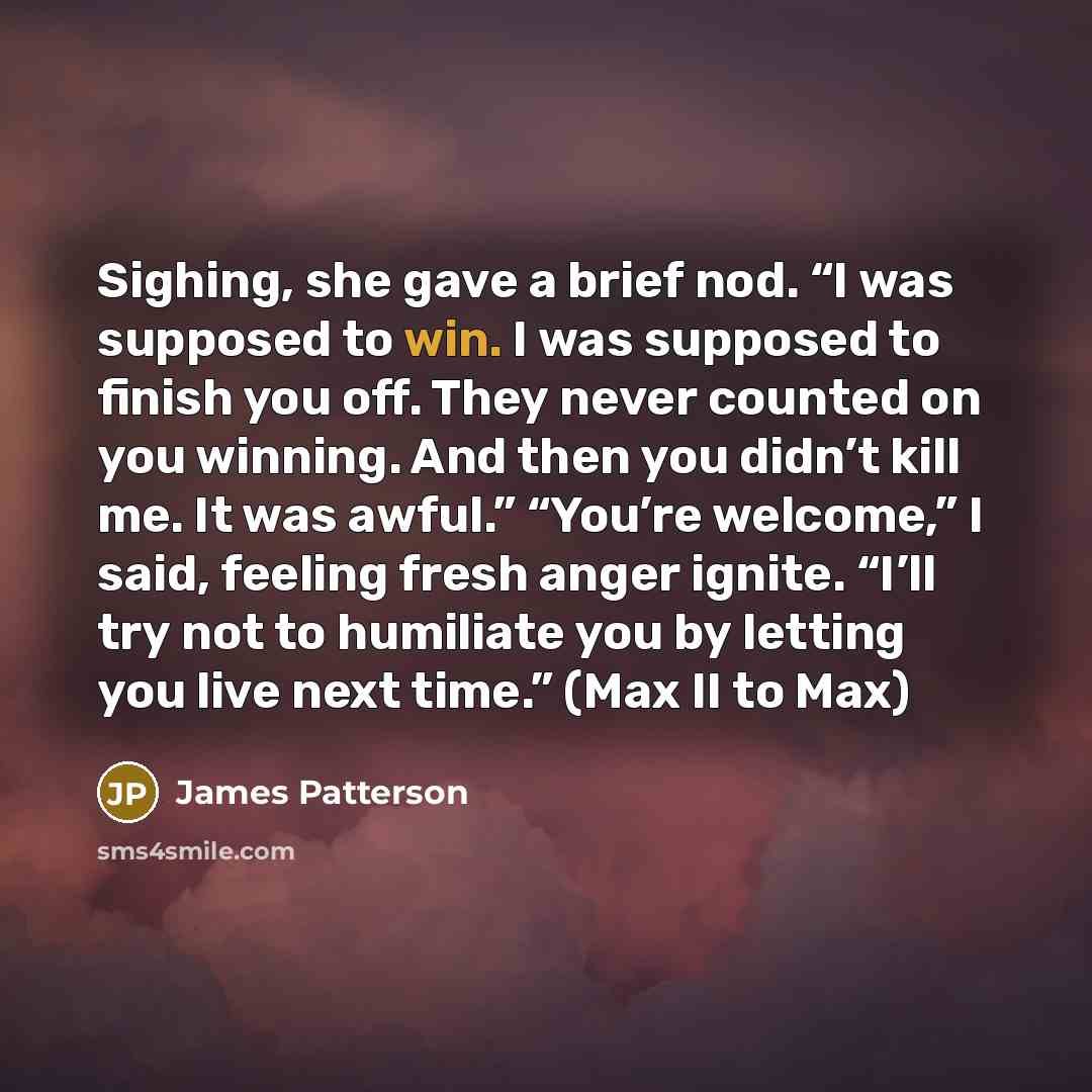 “Sighing, she gave a brief nod. “I was supposed to…” quote by James Patterson