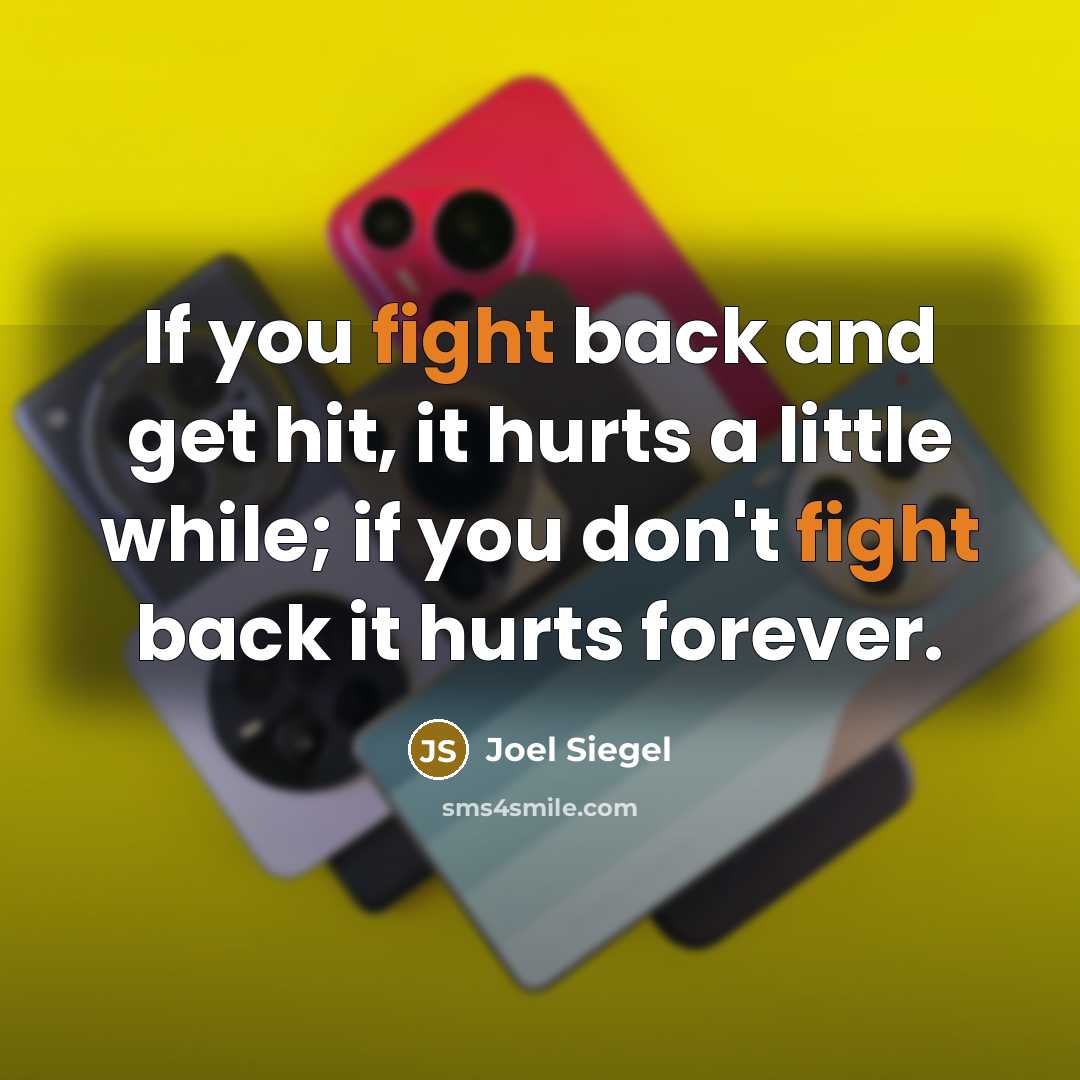 “If you fight back and get hit, it hurts a…” quote by Joel Siegel