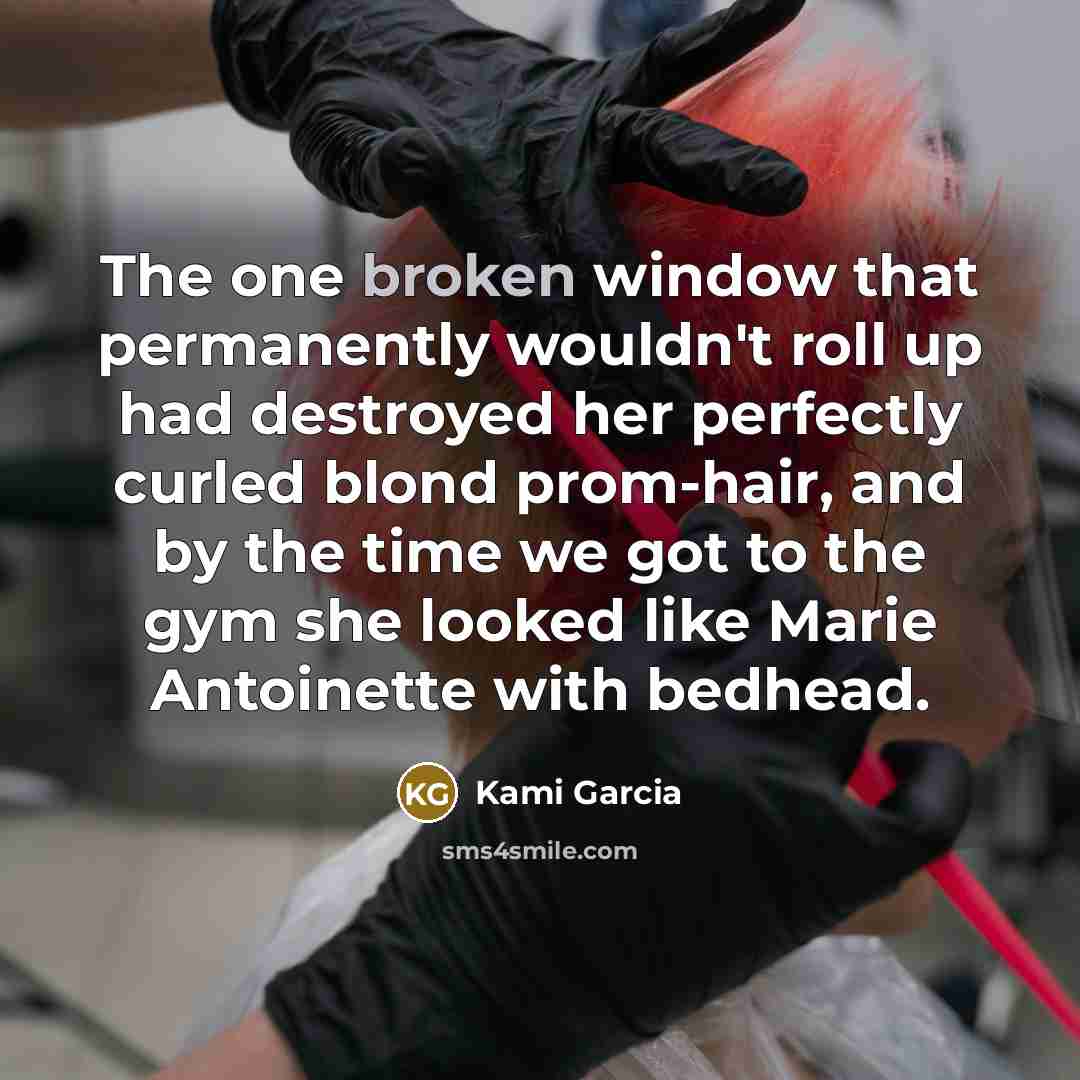 “The one broken window that permanently wouldn't roll up had…” quote by Kami Garcia
