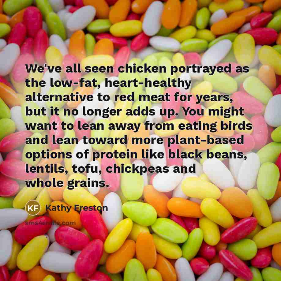 “We've all seen chicken portrayed as the low-fat, heart-healthy alternative…” quote by Kathy Freston