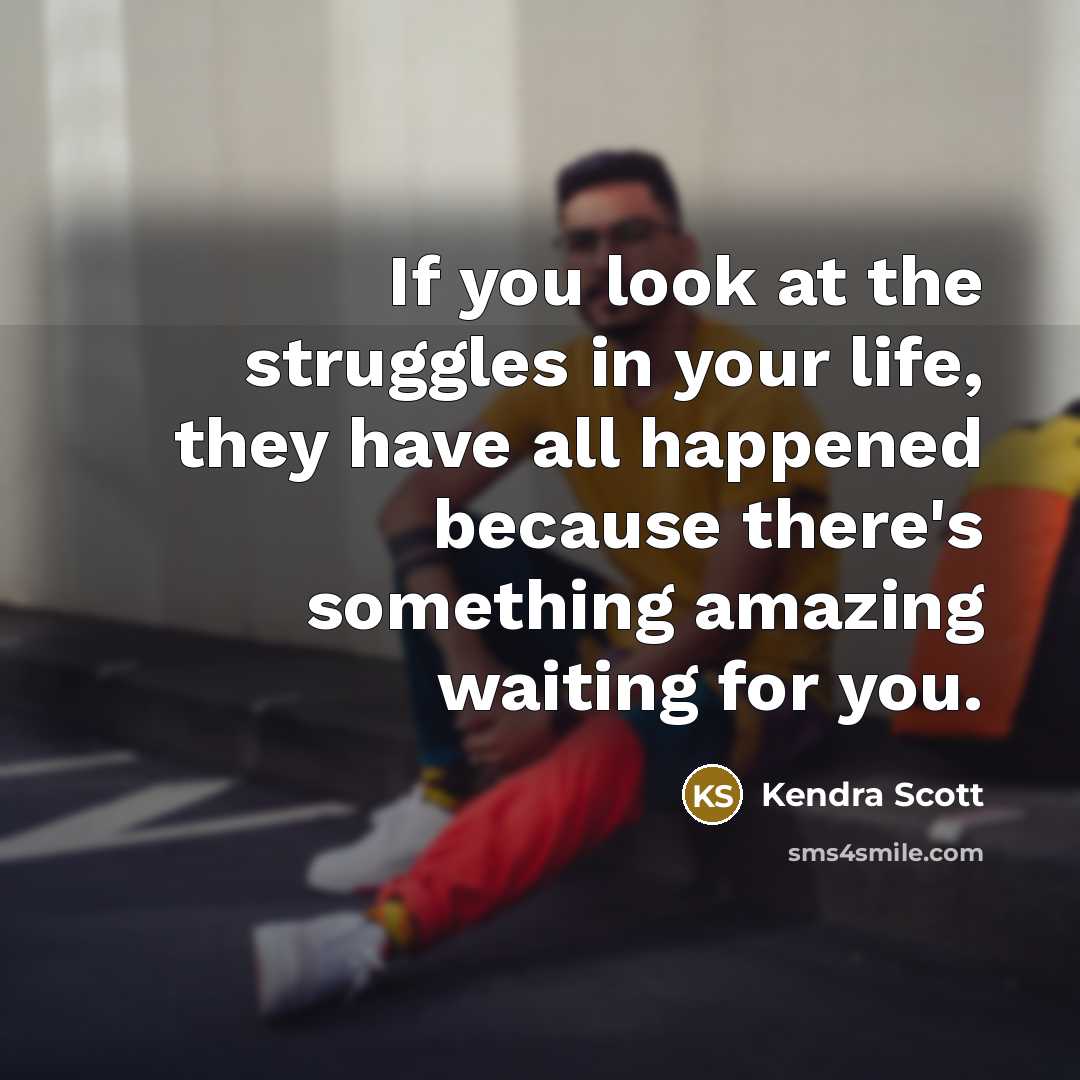 “If you look at the struggles in your life, they…” quote by Kendra Scott