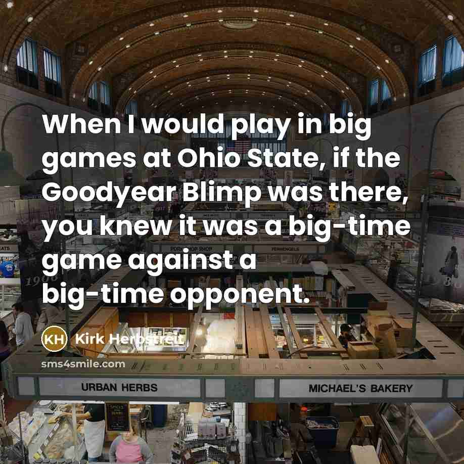 “When I would play in big games at Ohio State,…” quote by Kirk Herbstreit