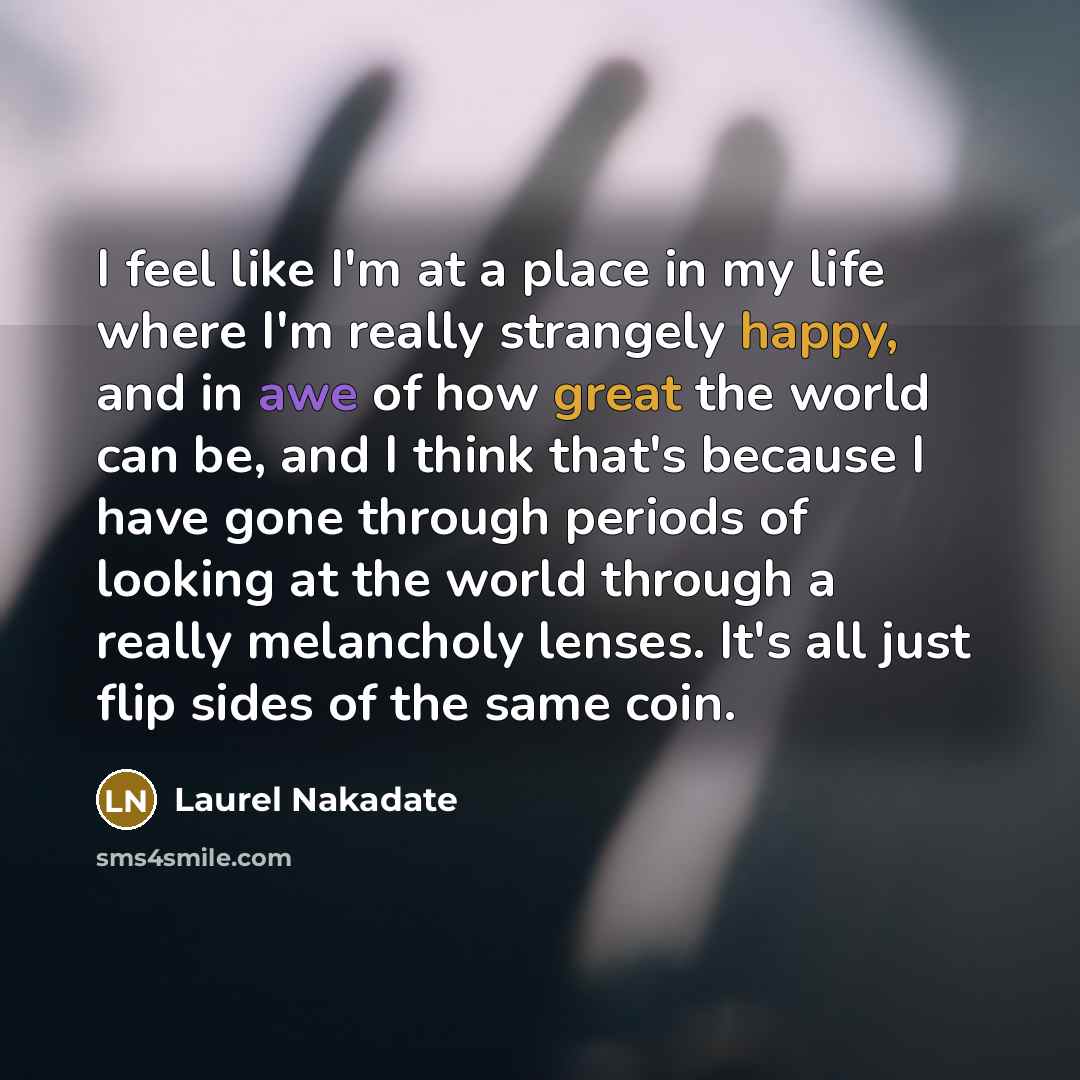 “I feel like I'm at a place in my life…” quote by Laurel Nakadate