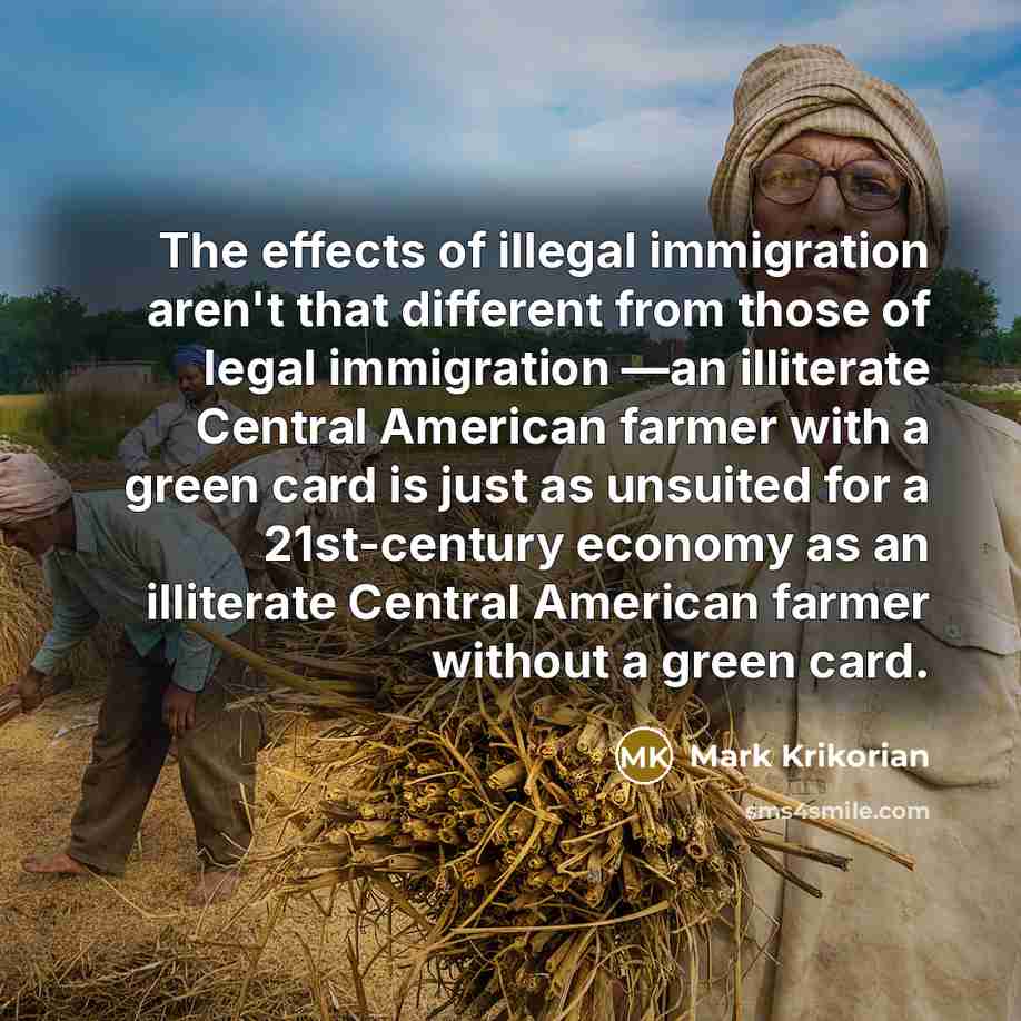 “The effects of illegal immigration aren't that different from those…” quote by Mark Krikorian