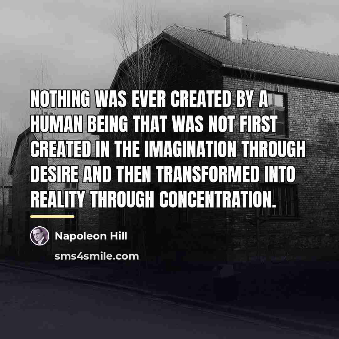 “Nothing was ever created by a human being that was…” quote by Napoleon Hill