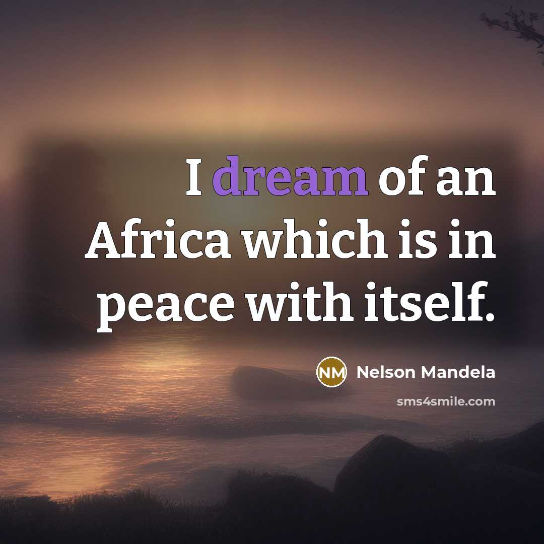 “I dream of an Africa which is in peace with…” quote by Nelson Mandela