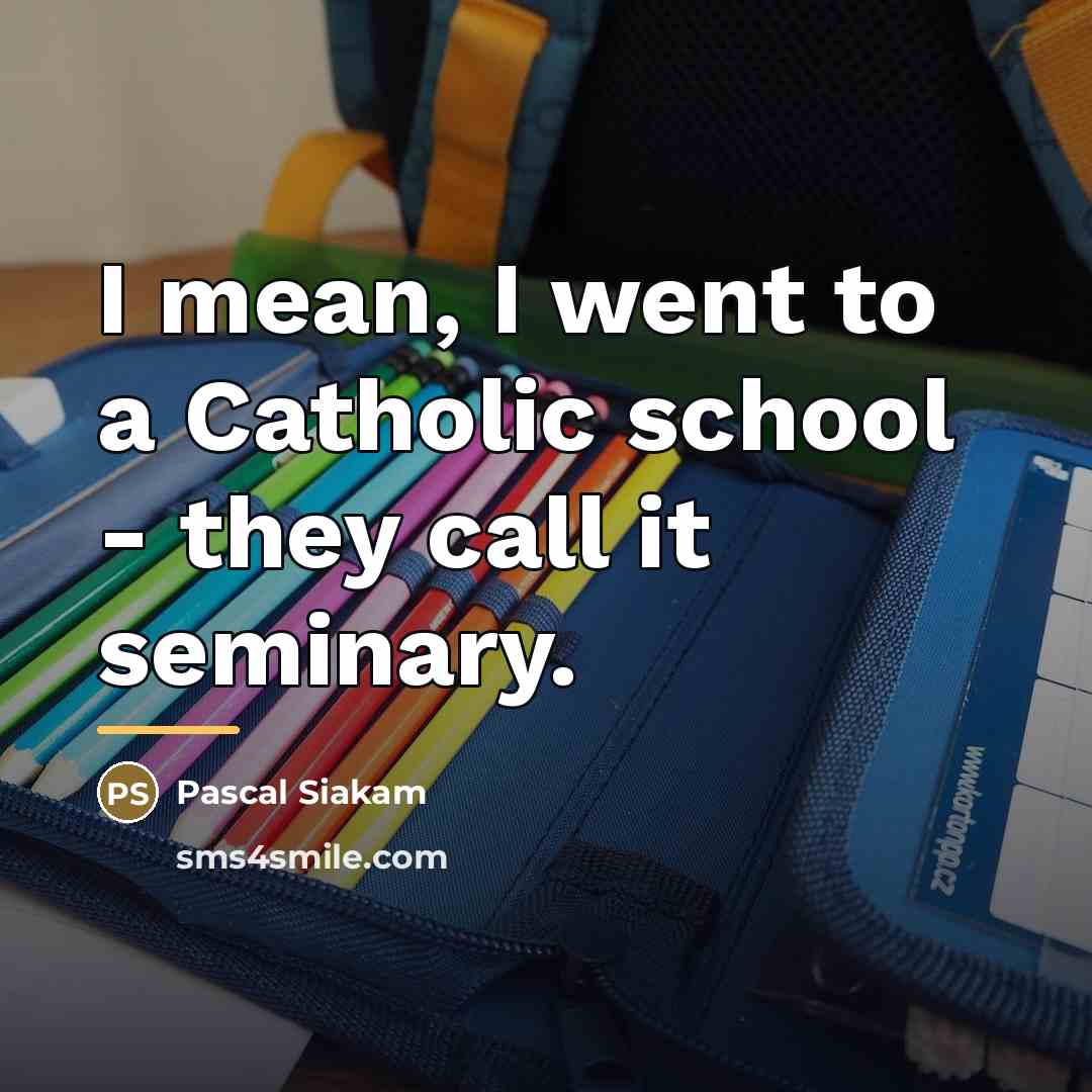 “I mean, I went to a Catholic school - they…” quote by Pascal Siakam