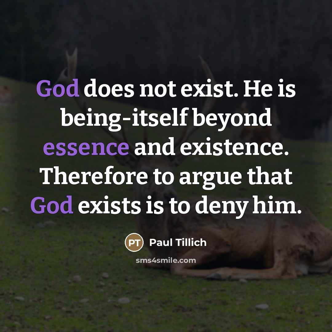 “God does not exist. He is being-itself beyond essence and…” quote by Paul Tillich
