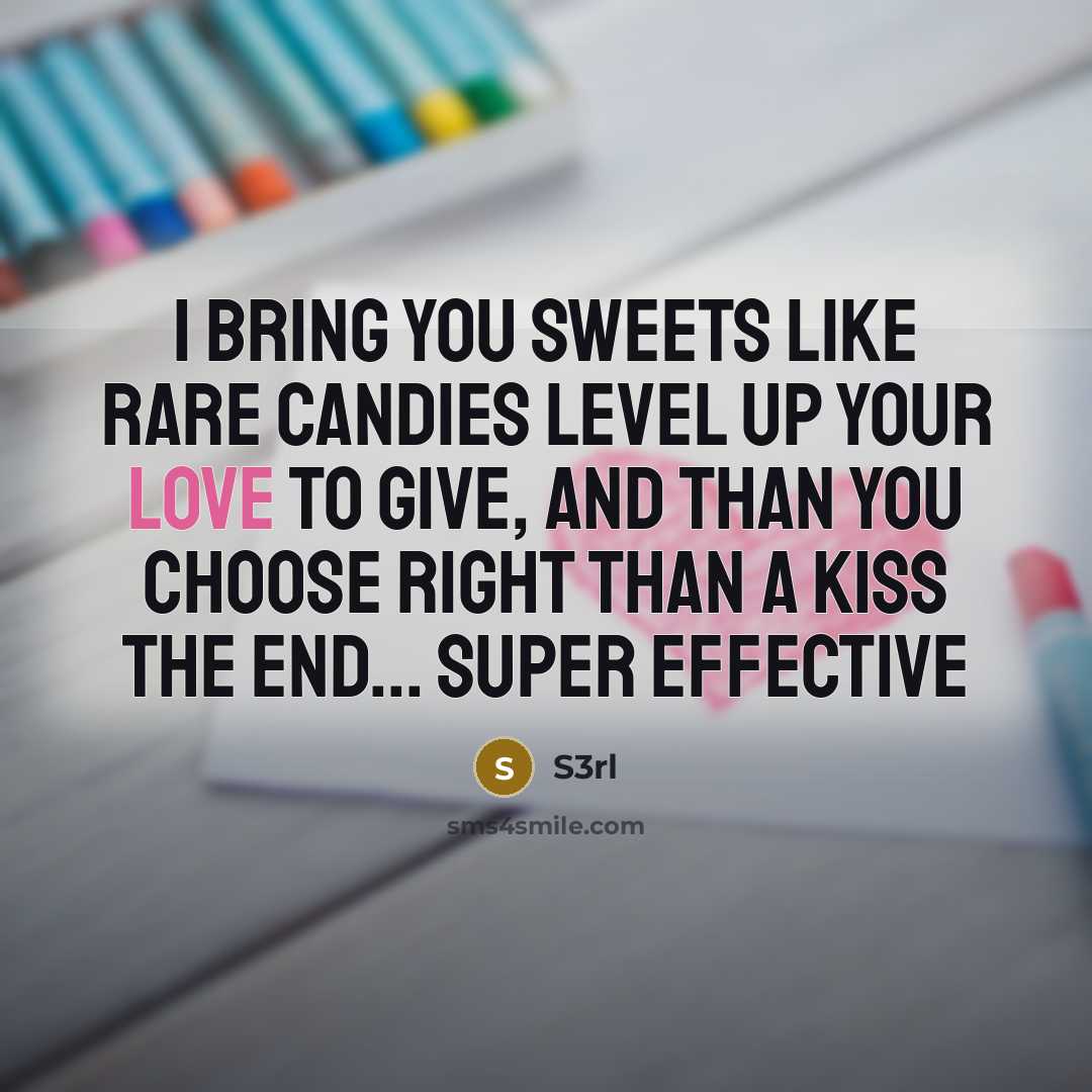 “I bring you sweets like rare candies level up your…” quote by S3rl
