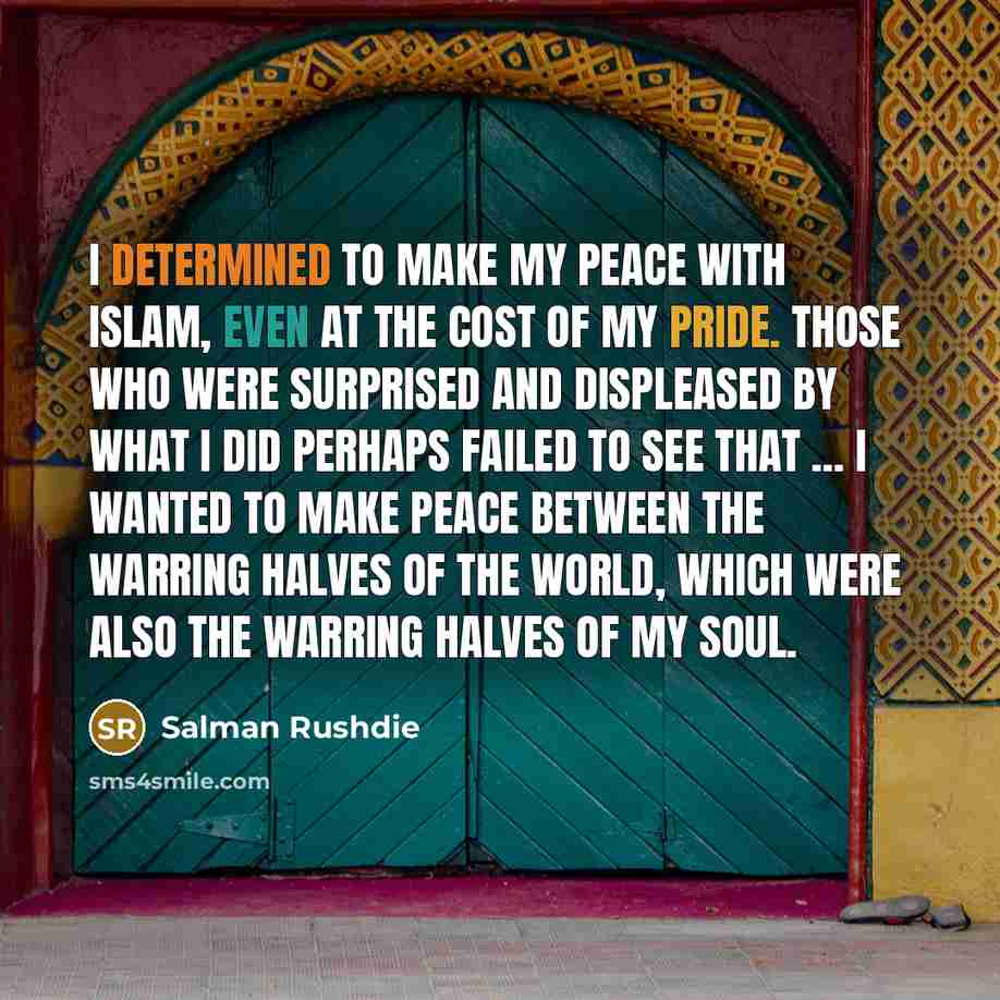 “I determined to make my peace with Islam, even at…” quote by Salman Rushdie