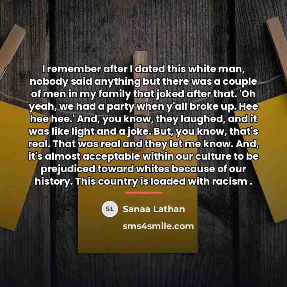 “I remember after I dated this white man, nobody said…” quote by Sanaa Lathan