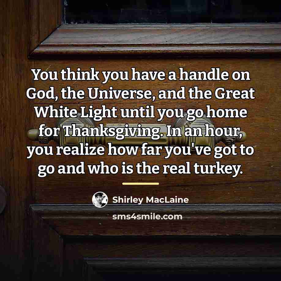 “You think you have a handle on God, the Universe,…” quote by Shirley MacLaine