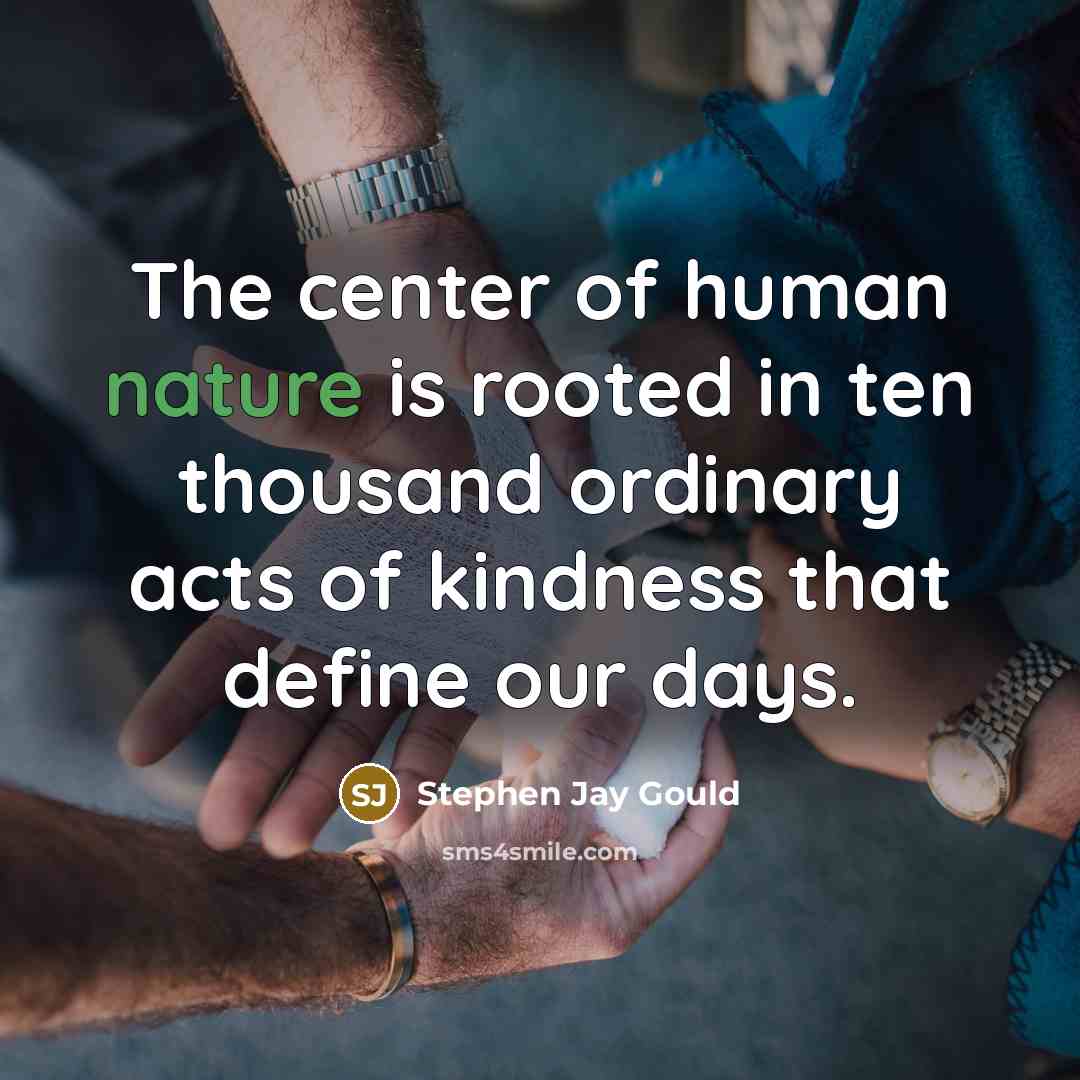 “The center of human nature is rooted in ten thousand…” quote by Stephen Jay Gould