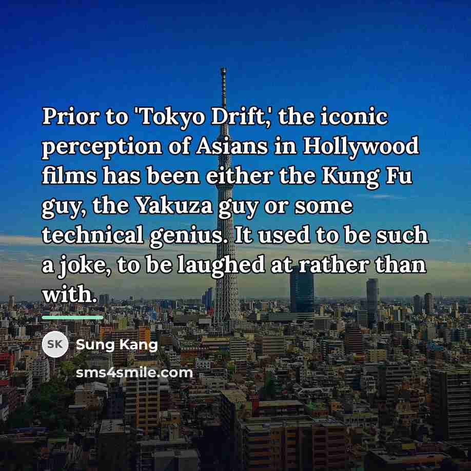 “Prior to 'Tokyo Drift,' the iconic perception of Asians in…” quote by Sung Kang