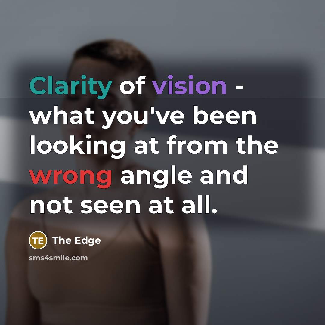 “Clarity of vision - what you've been looking at from…” quote by The Edge