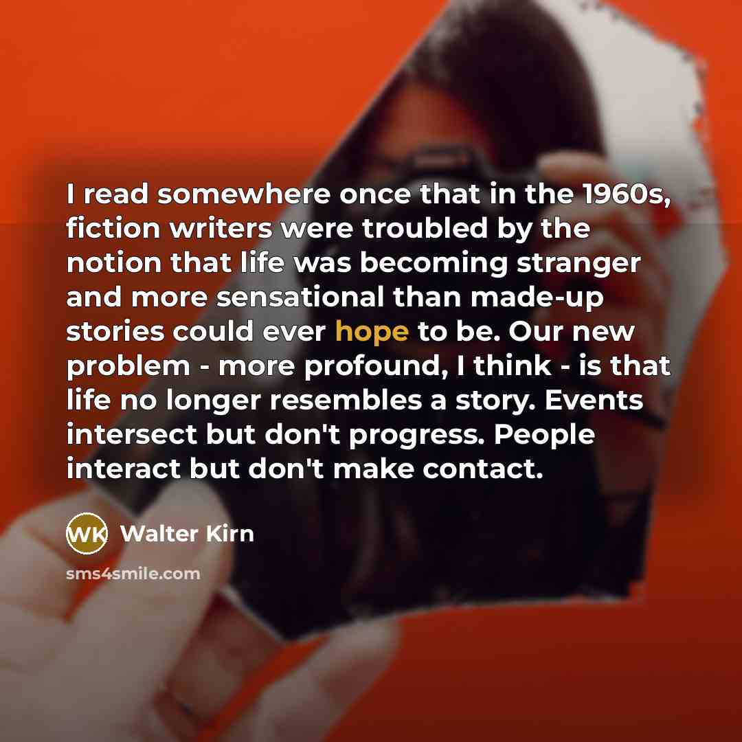 “I read somewhere once that in the 1960s, fiction writers…” quote by Walter Kirn