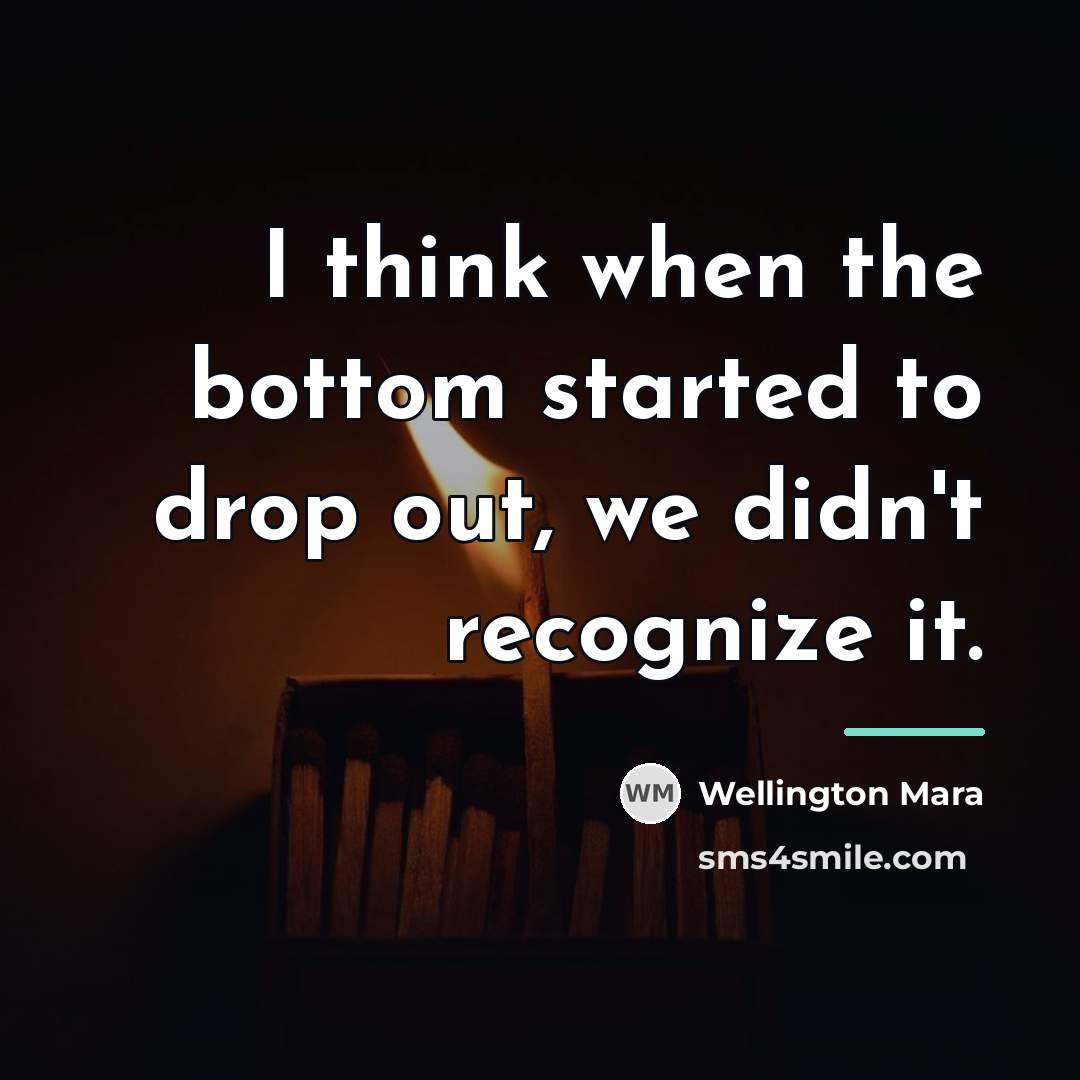“I think when the bottom started to drop out, we…” quote by Wellington Mara