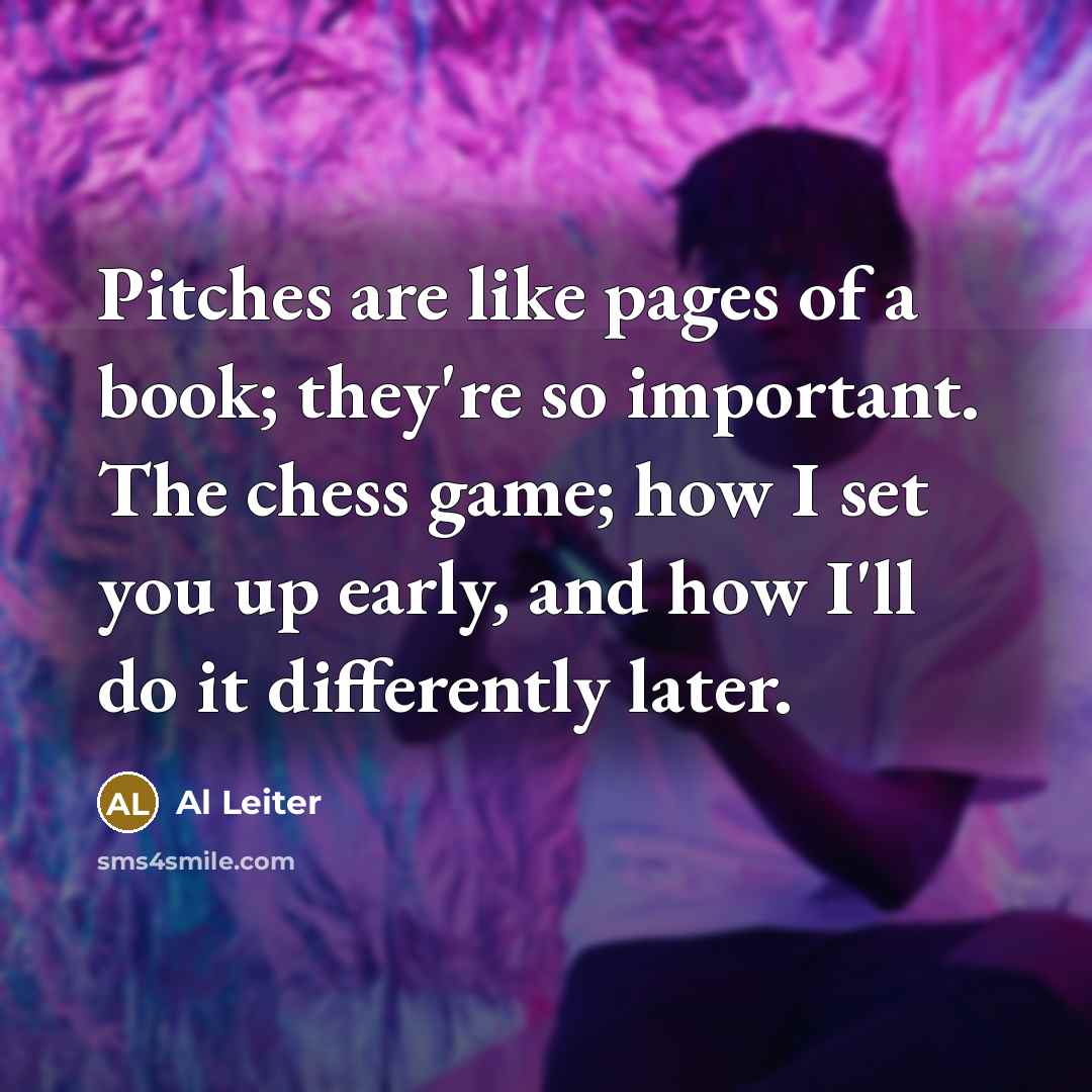 “Pitches are like pages of a book; they're so important.…” quote by Al Leiter