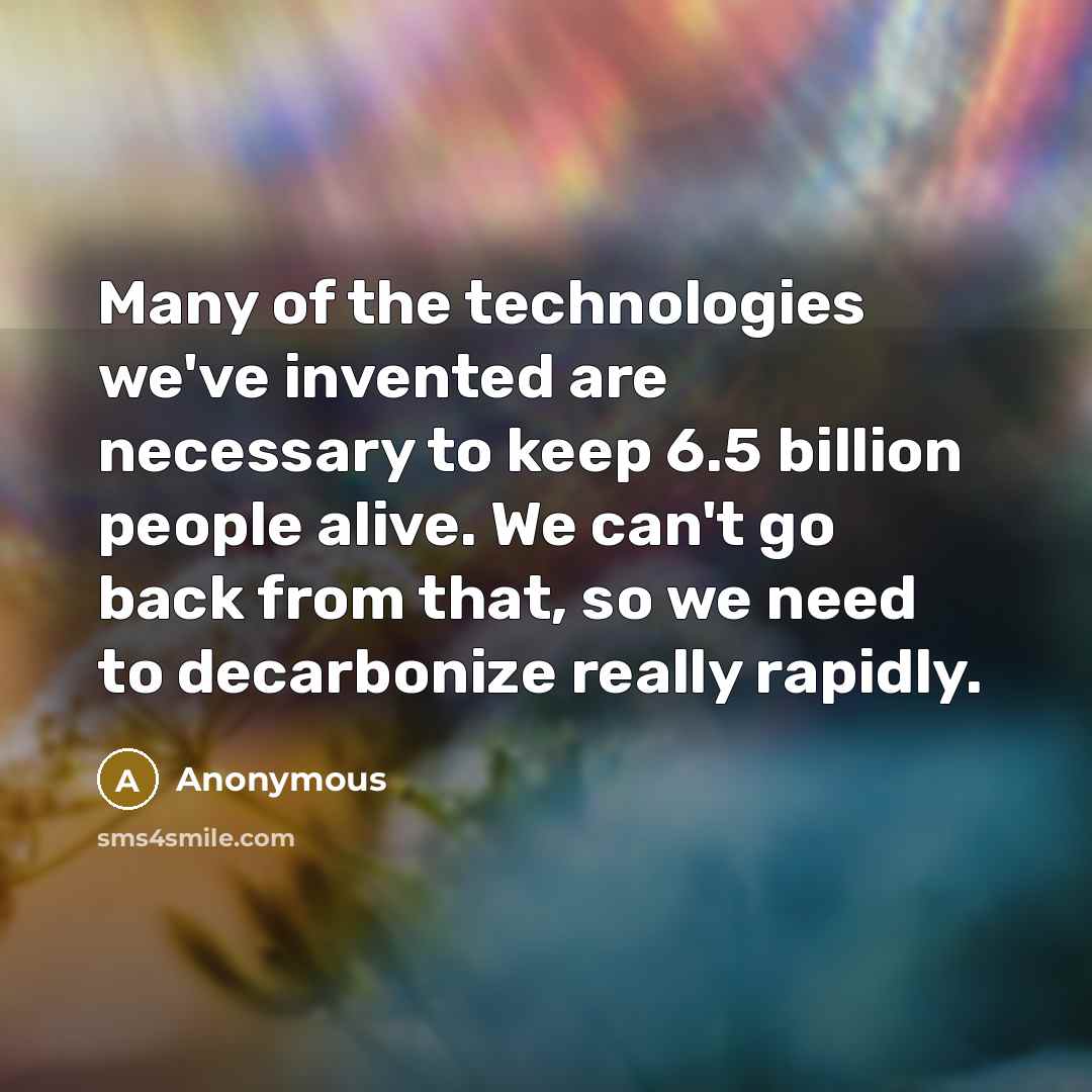 “Many of the technologies we've invented are necessary to keep…” quote by Anonymous