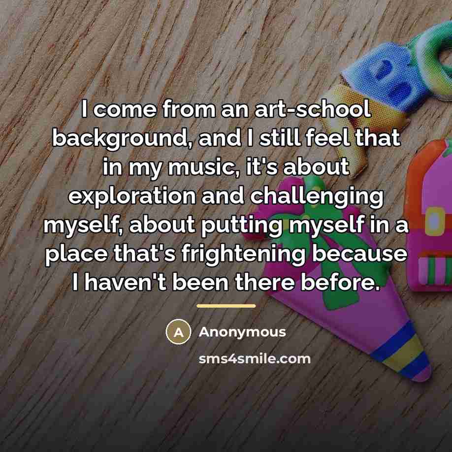 “I come from an art-school background, and I still feel…” quote by Anonymous