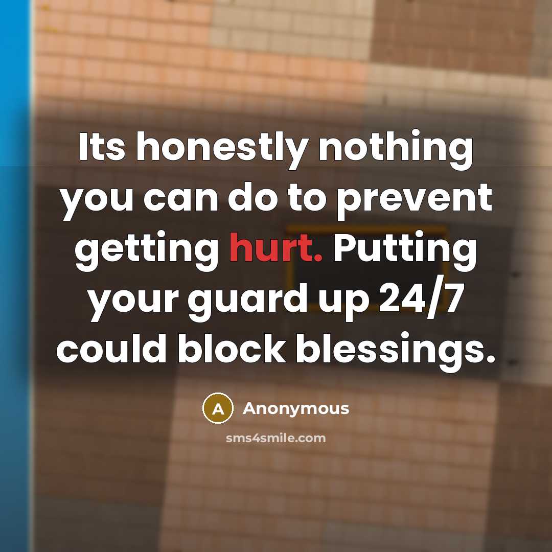 “Its honestly nothing you can do to prevent getting hurt.…” quote by Anonymous