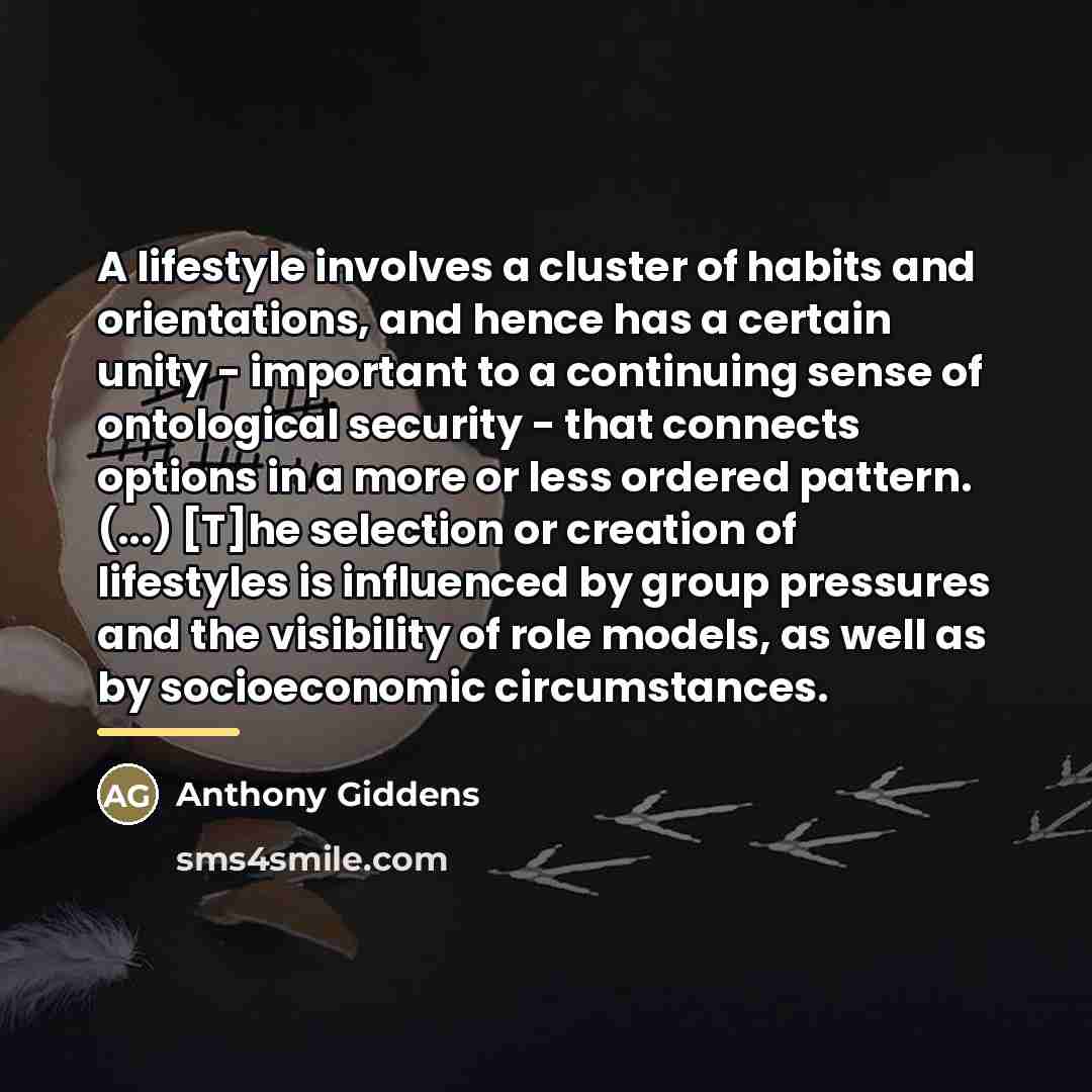 “A lifestyle involves a cluster of habits and orientations, and…” quote by Anthony Giddens