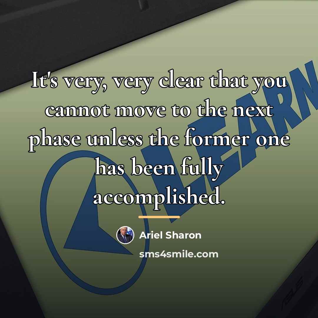 “It's very, very clear that you cannot move to the…” quote by Ariel Sharon