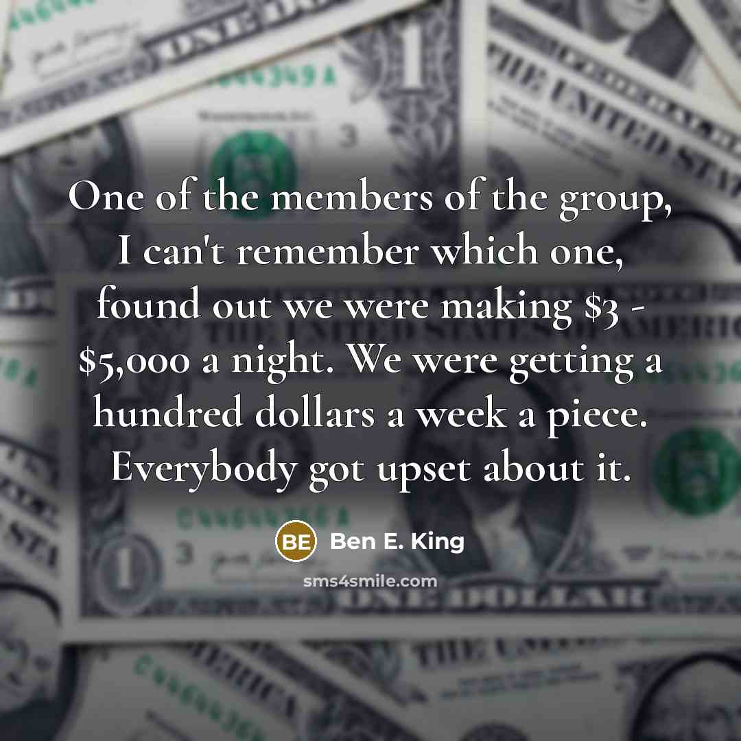 “One of the members of the group, I can't remember…” quote by Ben E. King