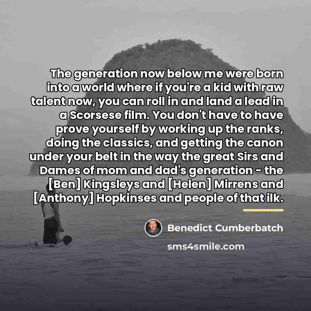 “The generation now below me were born into a world…” quote by Benedict Cumberbatch