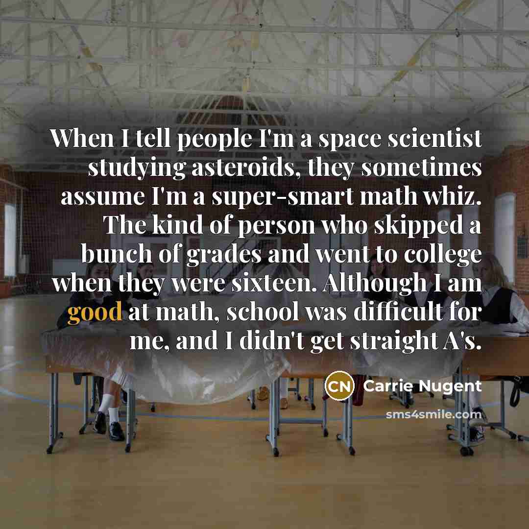 “When I tell people I'm a space scientist studying asteroids,…” quote by Carrie Nugent