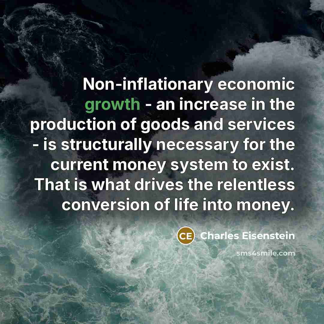 “Non-inflationary economic growth - an increase in the production of…” quote by Charles Eisenstein