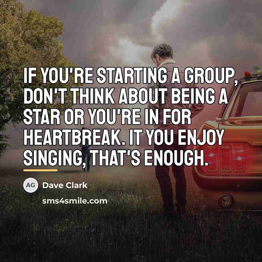 “If you're starting a group, don't think about being a…” quote by Dave Clark