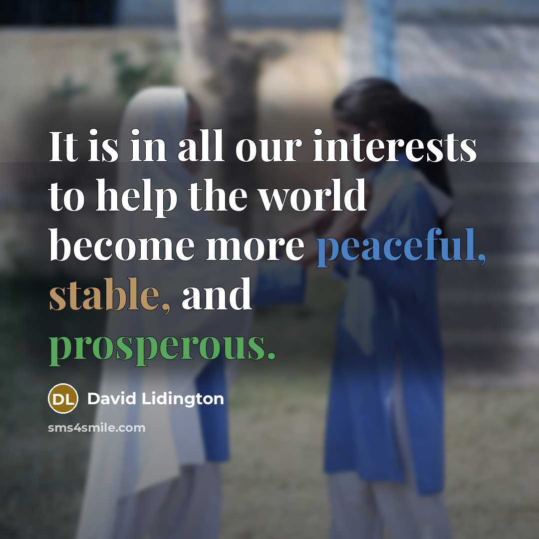“It is in all our interests to help the world…” quote by David Lidington