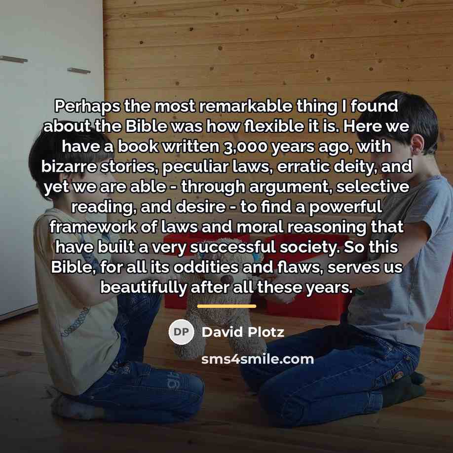 “Perhaps the most remarkable thing I found about the Bible…” quote by David Plotz