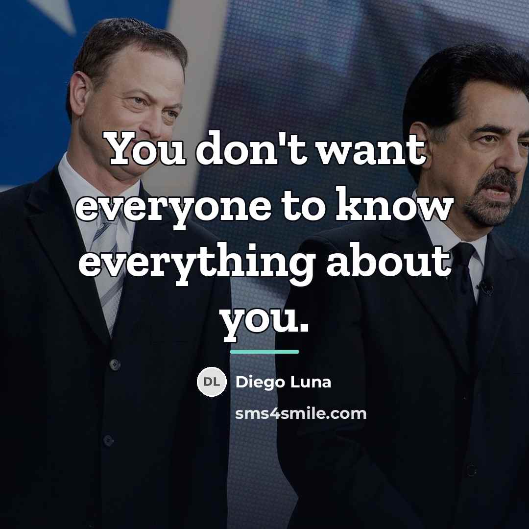 “You don't want everyone to know everything about you.…” quote by Diego Luna