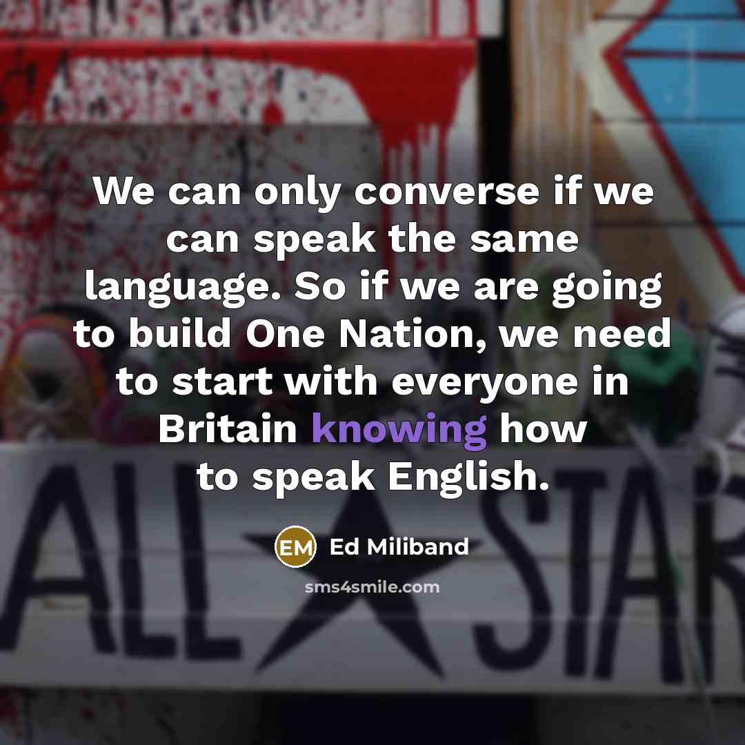 “We can only converse if we can speak the same…” quote by Ed Miliband