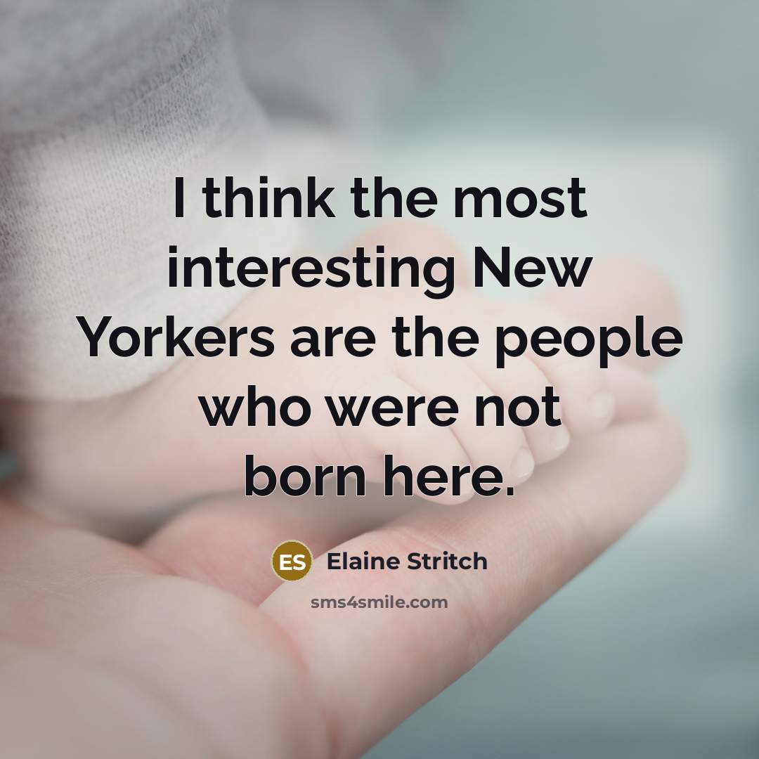 “I think the most interesting New Yorkers are the people…” quote by Elaine Stritch