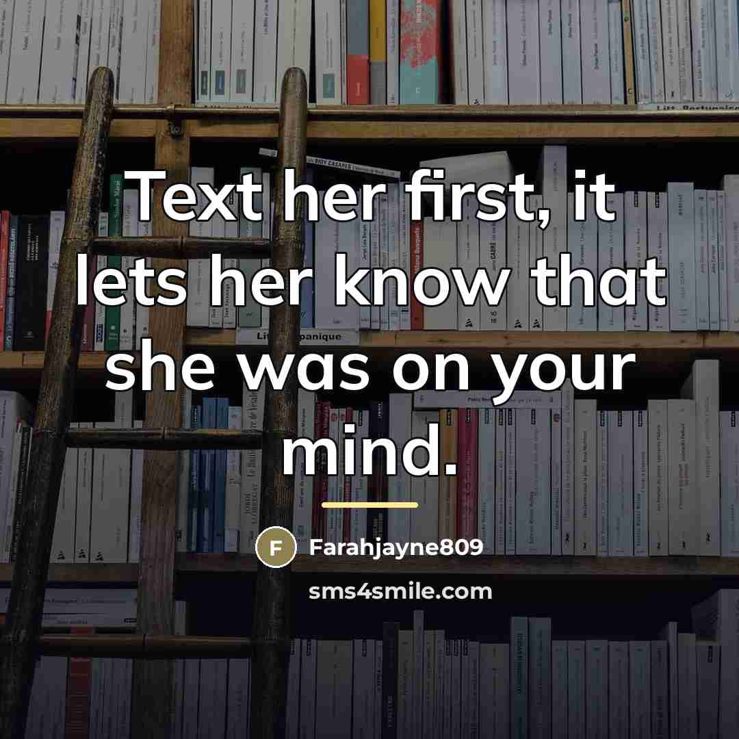 “Text her first, it lets her know that she was…” quote by Farahjayne809