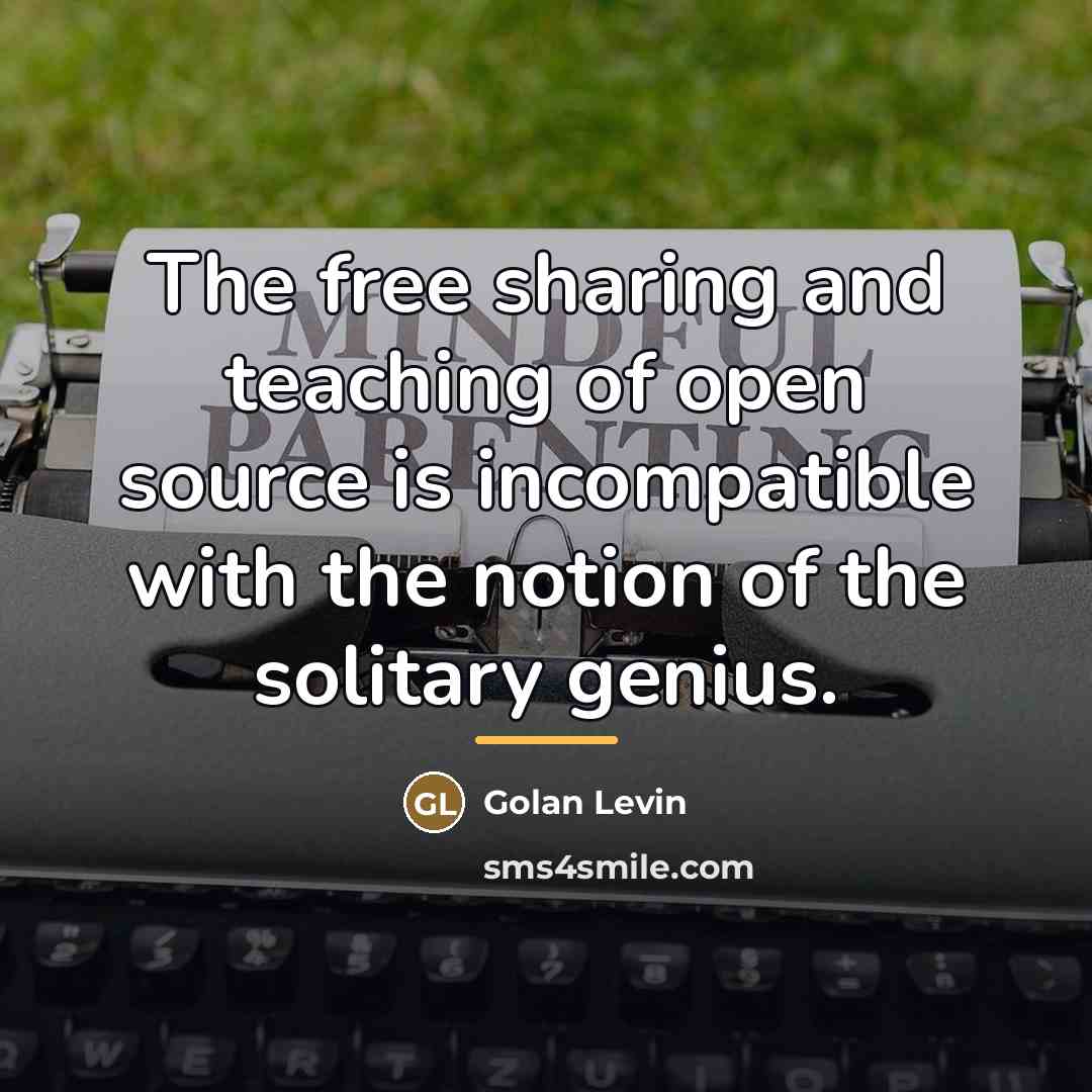 “The free sharing and teaching of open source is incompatible…” quote by Golan Levin
