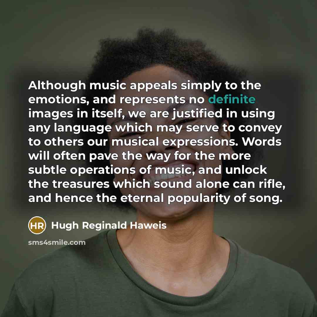 “Although music appeals simply to the emotions, and represents no…” quote by Hugh Reginald Haweis