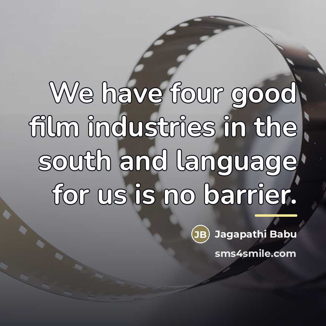 “We have four good film industries in the south and…” quote by Jagapathi Babu