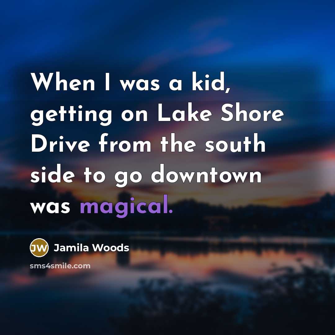“When I was a kid, getting on Lake Shore Drive…” quote by Jamila Woods