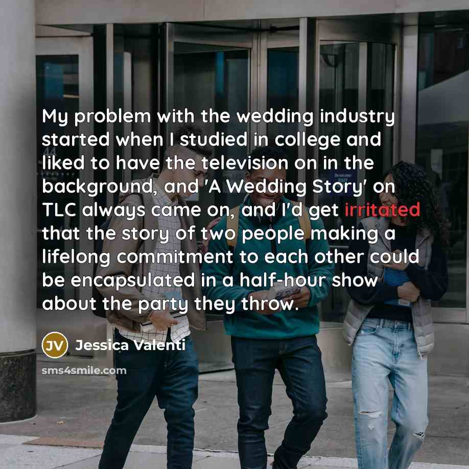 “My problem with the wedding industry started when I studied…” quote by Jessica Valenti