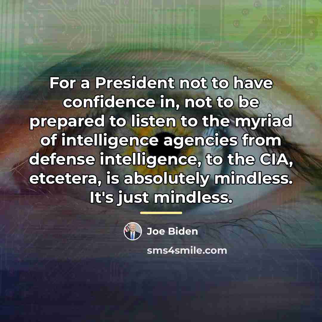 “For a President not to have confidence in, not to…” quote by Joe Biden