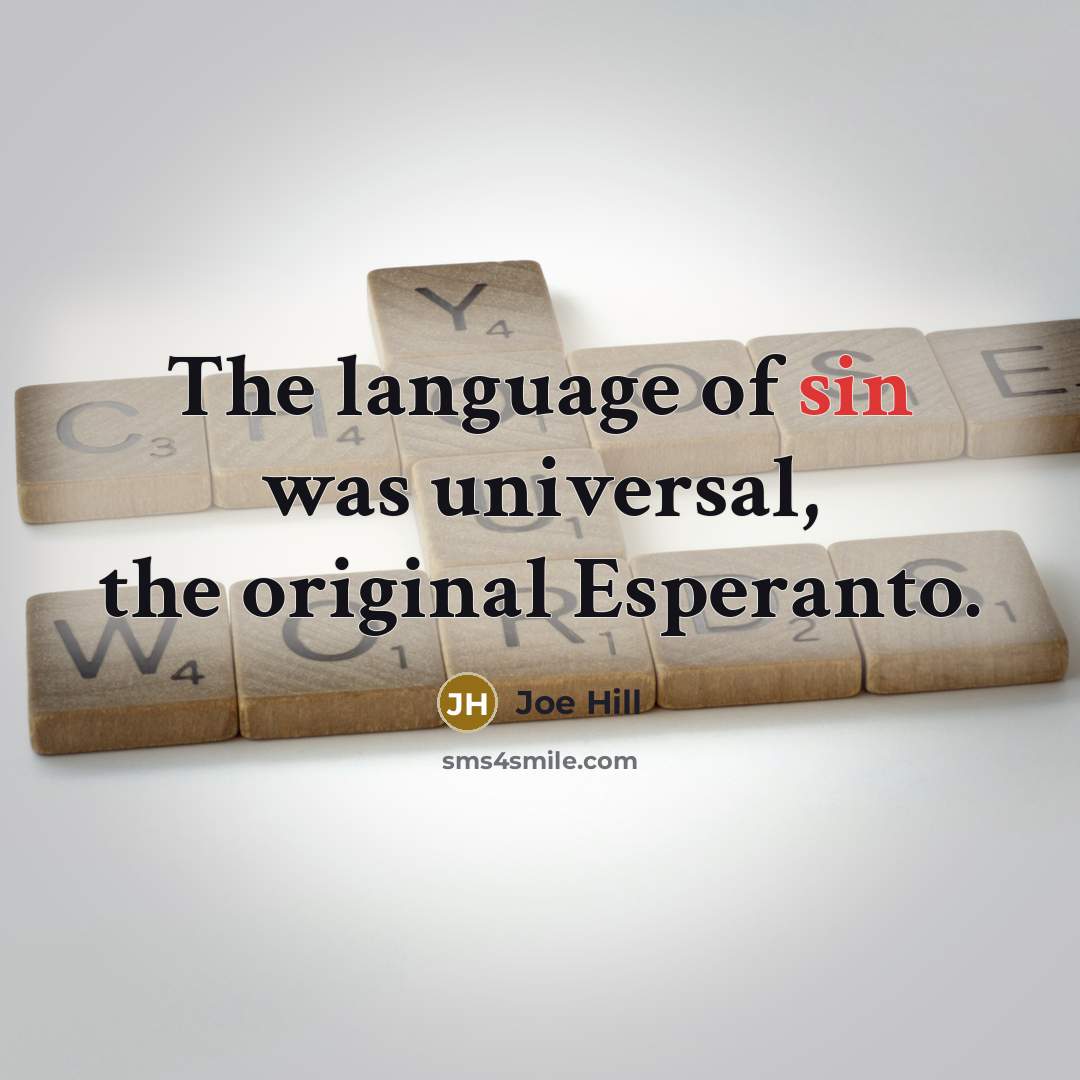 “The language of sin was universal, the original Esperanto.…” quote by Joe Hill