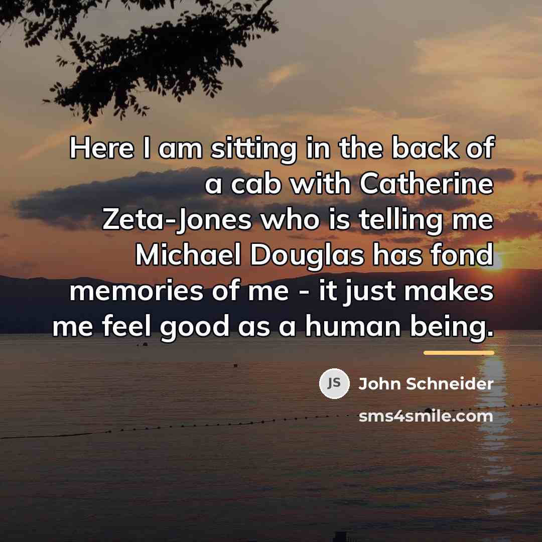 “Here I am sitting in the back of a cab…” quote by John Schneider