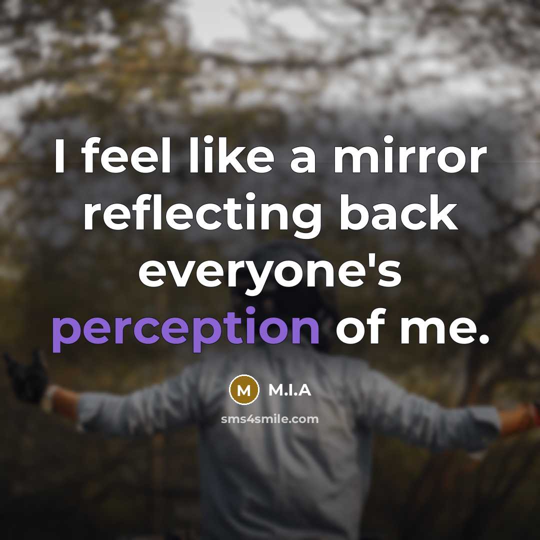 “I feel like a mirror reflecting back everyone's perception of…” quote by M.I.A